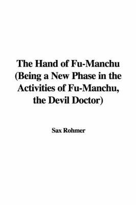 The Hand of Fu-Manchu (Being a New Phase in the Activities of Fu-Manchu, the Devil Doctor) by Sax Rohmer image