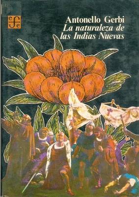 La Naturaleza de Las Nuevas Indias by Antonello Gerbi image