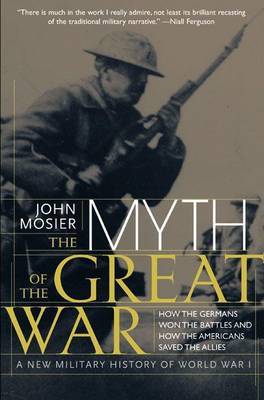 Myth of the Great War by John Mosier image