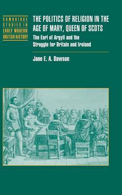 Cambridge Studies in Early Modern British History by Jane E.A. Dawson image
