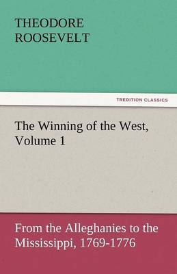 The Winning of the West, Volume 1 by Theodore Roosevelt image