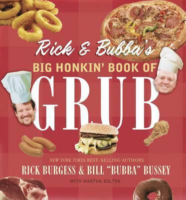 Rick and Bubba's Big Honkin' Book of Grub by Bill Bussey image