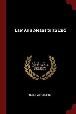 Law as a Means to an End by Rudolf Von Jhering image