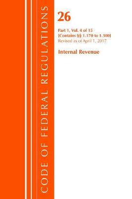 Code of Federal Regulations, Title 26 Internal Revenue 1.170-1.300, Revised as of April 1, 2017 by Office of The Federal Register (U.S.) image