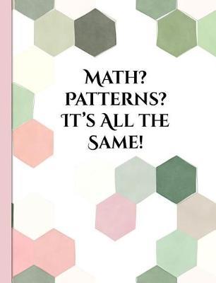Math? Patterns? It's All the Same! by Spunky Notebooks image