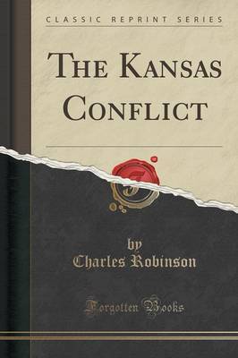 The Kansas Conflict (Classic Reprint) by Charles Robinson image