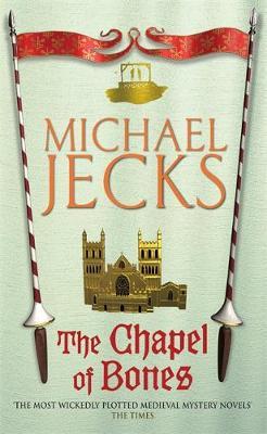 The Chapel of Bones (Knights Templar Mysteries 18) by Michael Jecks image