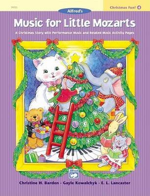 Music for Little Mozarts Christmas Fun, Bk 4 by Christine H Barden image