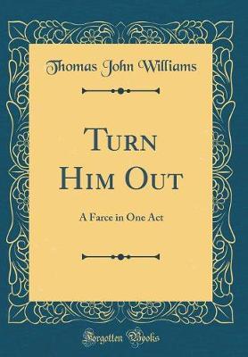 Turn Him Out by Thomas John Williams image