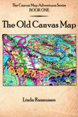 The Canvas Map Adventures Series BOOK ONE by Linda Rasmussen image