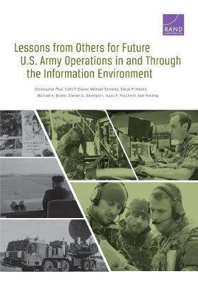 Lessons from Others for Future U.S. Army Operations in and Through the Information Environment by Christopher Paul image