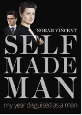 Self-made Man: My Year Disguised as a Man on Paperback by Norah Vincent