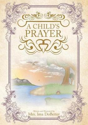 A Child's Prayer on Hardback by Mrs Ima Dobetter