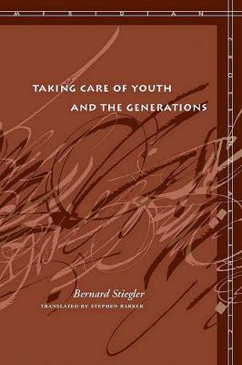 Taking Care of Youth and the Generations by Bernard Stiegler image