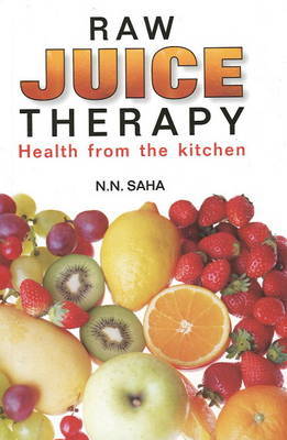 Raw Juice Therapy by N.N. Saha image