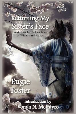 Returning My Sister's Face by Eugie Foster image