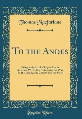 To the Andes by Thomas MacFarlane image