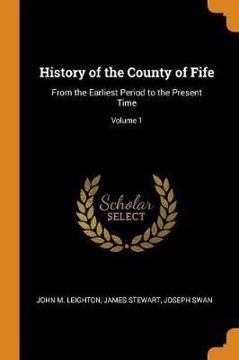 History of the County of Fife by John M Leighton image