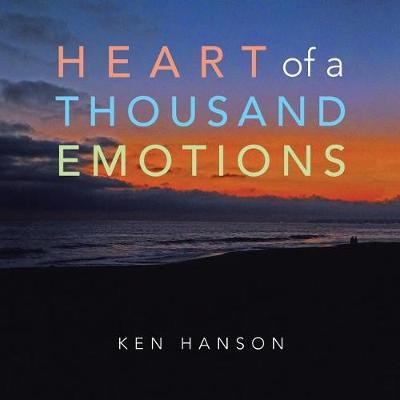 Heart of a Thousand Emotions by Ken Hanson image