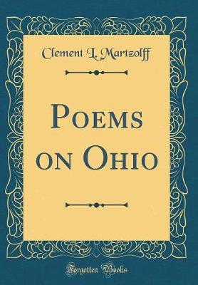 Poems on Ohio (Classic Reprint) by Clement L. Martzolff image