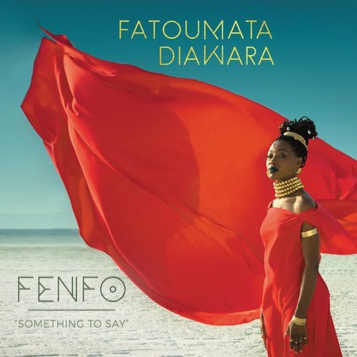 Fenfo: Something to Say by Fatoumata Diawara image