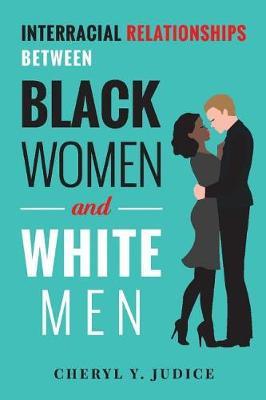 Interracial Relationships Between Black Women and White Men by Cheryl Y. Judice image