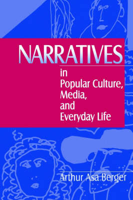 Narratives in Popular Culture, Media, and Everyday Life by Arthur Asa Berger image
