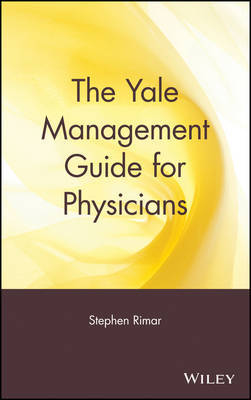 The Yale Management Guide for Physicians by Stephen Rimar image