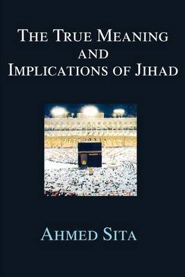 The True Meaning and Implications of Jihad by Ahmed Sita image