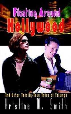 Floating Around Hollywood by Kristine M. Smith image