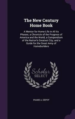 The New Century Home Book by Frank A Depuy image