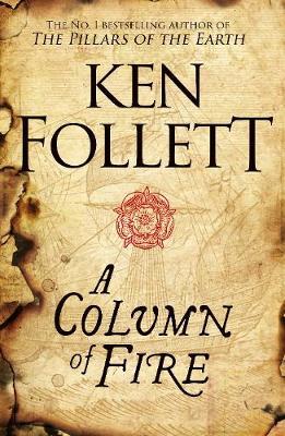 A Column of Fire on Hardback by Ken Follett