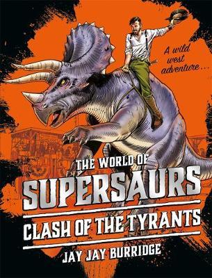 Supersaurs 3: Clash of the Tyrants by Jay Jay Burridge image