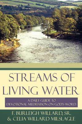 Streams of Living Water: A Daily Guide to Devotional Meditation on God's Word on Paperback by Sr. F. Burleigh Willard