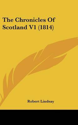 The Chronicles of Scotland V1 (1814) by Robert Lindsay (Reader in Diabetes & Endocrinology, British Heart Foundation Glasgow Cardiovascular Research Centre, University of Glasgow, UK) image