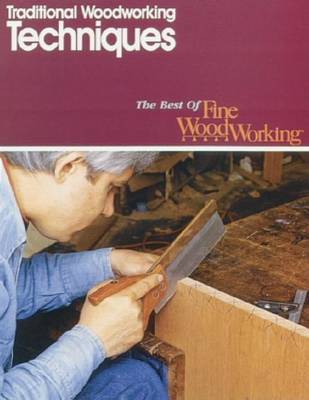 Traditional Woodworking Techniques by "Fine Woodworking" image
