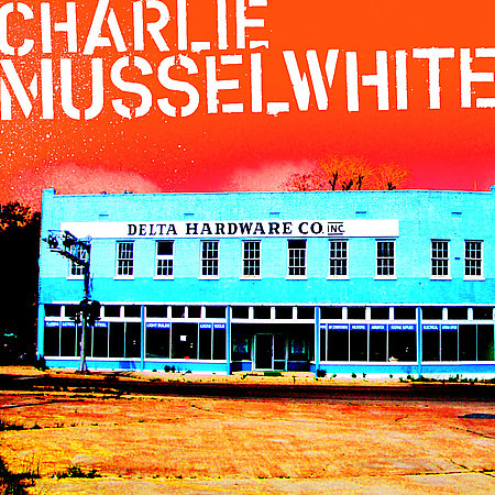 Delta Hardware on CD by Charlie Musselwhite