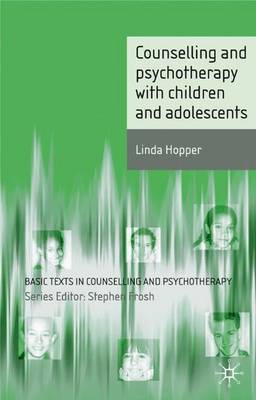 Counselling and Psychotherapy with Children and Adolescents by Linda Hopper image