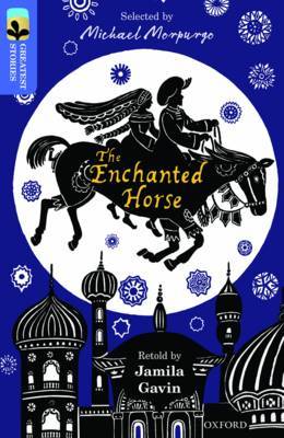 Oxford Reading Tree TreeTops Greatest Stories: Oxford Level 17: The Enchanted Horse by Jamila Gavin image