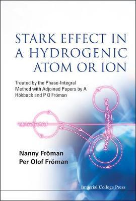 Stark Effect In A Hydrogenic Atom Or Ion: Treated By The Phase-integral Method With Adjoined Papers By A Hokback And P O Froman by Nanny Froman image