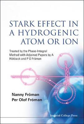 Stark Effect In A Hydrogenic Atom Or Ion: Treated By The Phase-integral Method With Adjoined Papers By A Hokback And P O Froman image