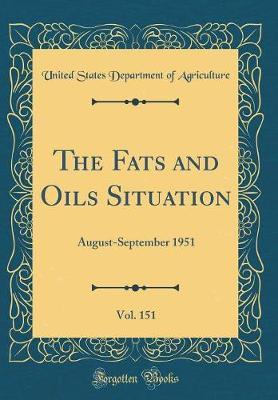 The Fats and Oils Situation, Vol. 151 by United States Department of Agriculture image