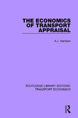 The Economics of Transport Appraisal by A J Harrison image