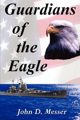 Guardians of the Eagle by John D. Messer image