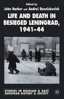 Life and Death in Besieged Leningrad, 1941-1944 on Hardback