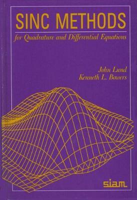 Sinc Methods for Quadrature and Differential Equations by John Lund image