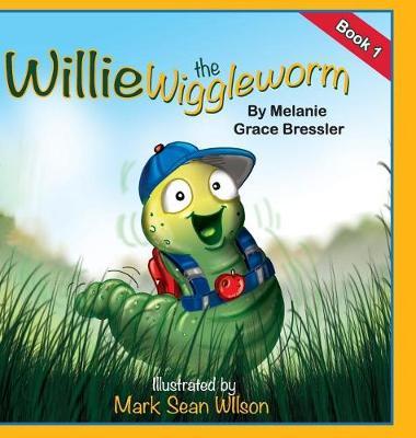 Willie the Wiggleworm by Melanie Grace Bressler image