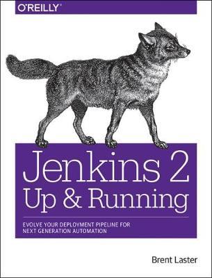 Jenkins 2 - Up and Running by Brent Laster image