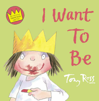 I Want To Be on Paperback by Tony Ross