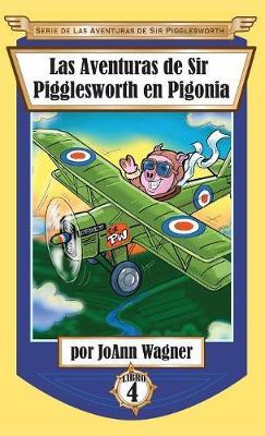 Las Aventuras de Sir Pigglesworth En Pigonia by Joann Wagner image